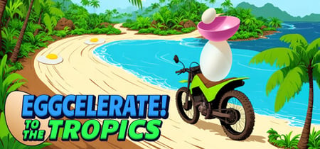 Eggcelerate! to the Tropics banner