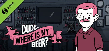Dude, Where Is My Beer? Demo banner