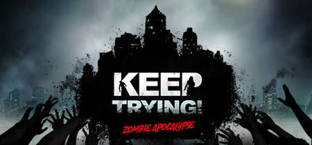 Keep Trying! Zombie Apocalypse banner