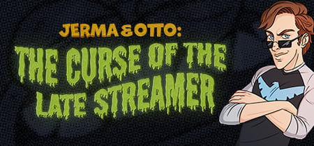 Jerma & Otto: The Curse of the Late Streamer banner