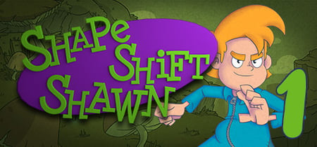 Shape Shift Shawn Episode 1: Tale of the Transmogrified banner