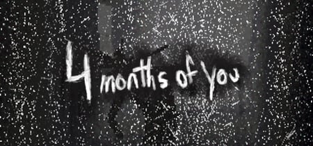 4 Months of You banner