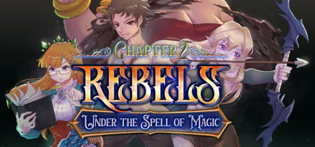 Rebels - Under the Spell of Magic (Chapter 2) banner