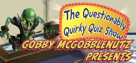 Gobby McGobblenutz Presents - The Questionably Quirky Quiz Show banner