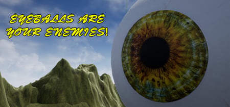 Eyeballs are your ENEMIES! banner