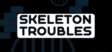 Skeleton Troubles banner