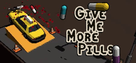 Give Me More Pills banner