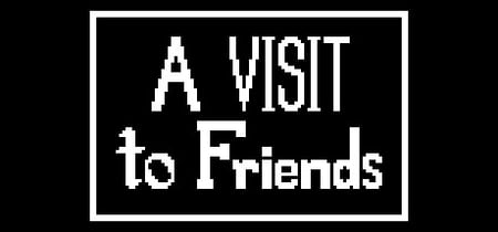 A Visit to Friends banner
