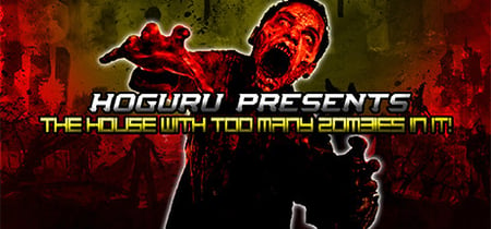 HOGuru Presents: The House With Too Many Zombies In It banner