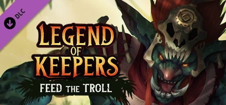 Legend of Keepers: Feed the Troll banner