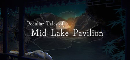 Peculiar Tales of Mid-Lake Pavilion banner