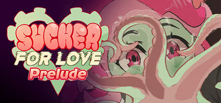 Sucker for Love: Prelude banner
