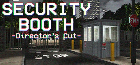 Security Booth: Director's Cut banner