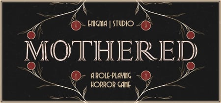 MOTHERED - A ROLE-PLAYING HORROR GAME banner