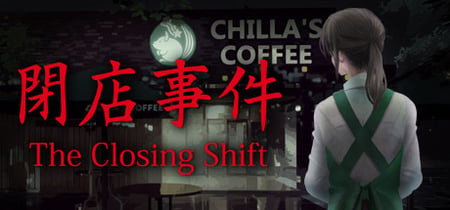 [Chilla's Art] The Closing Shift | 閉店事件 banner