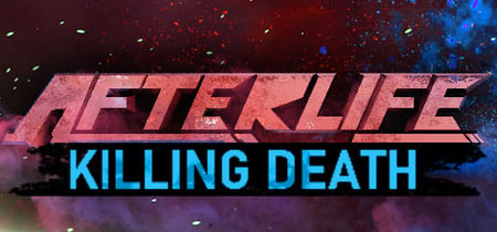 AFTERLIFE: KILLING DEATH banner