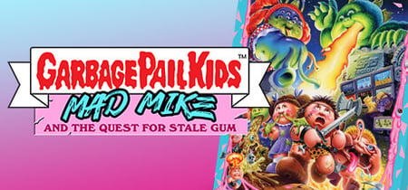 Garbage Pail Kids: Mad Mike and the Quest for Stale Gum banner