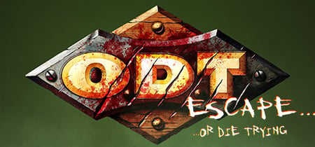 O.D.T.: Escape... Or Die Trying banner