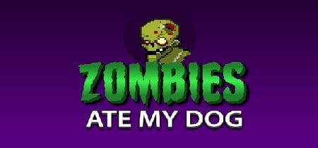 Zombies ate my dog banner