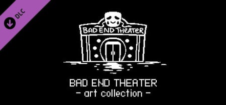 BAD END THEATER art collection banner