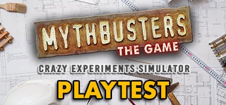 MythBusters: The Game - Crazy Experiments Simulator Playtest banner