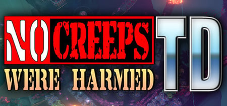 No Creeps Were Harmed TD banner