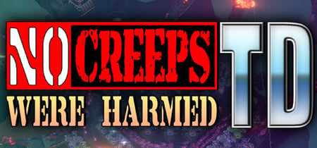No Creeps Were Harmed TD banner