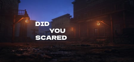 DID YOU SCARED banner