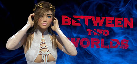 Between Two Worlds banner