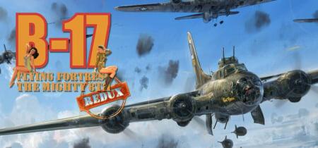 B-17 Flying Fortress : The Mighty 8th Redux banner