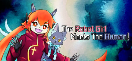 The Robot Girl Meets The Human! banner