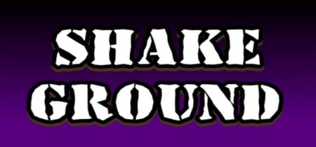 Shake Ground banner