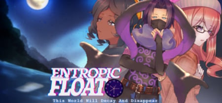 Entropic Float: This World Will Decay And Disappear banner