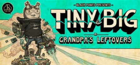 Tiny and Big: Grandpa's Leftovers banner