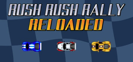 Rush Rush Rally Reloaded banner