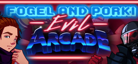 Fogel And Porki Evil Arcade banner