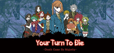 Your Turn To Die -Death Game By Majority- banner