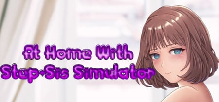 At Home With Step-Sis Simulator banner