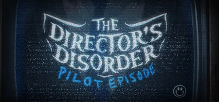 The Director's Disorder: Pilot Episode banner