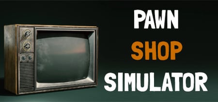 PAWN SHOP SIMULATOR banner