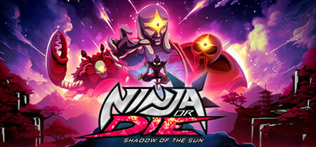 Ninja or Die: Shadow of the Sun banner