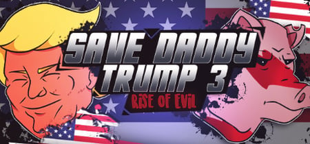 Save Daddy Trump 3: Rise Of Evil banner