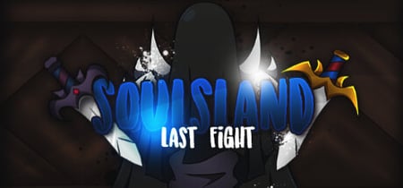 Soulsland: Last Fight banner