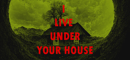 I live under your house. banner
