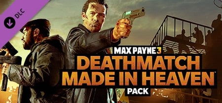 Max Payne 3: Deathmatch Made In Heaven Pack banner
