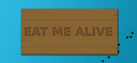 Eat Me Alive banner