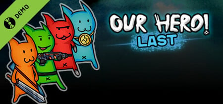 Our Hero! Last - demo banner