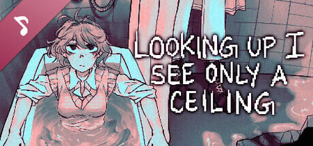 Looking Up I See Only A Ceiling (Original Soundtrack) banner