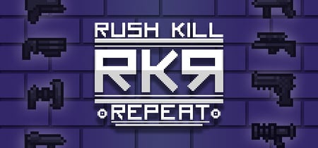 RKR - Rush Kill Repeat banner