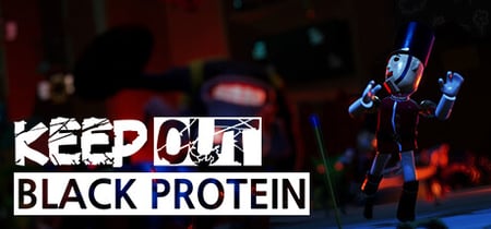 KEEP OUT : Black Protein banner